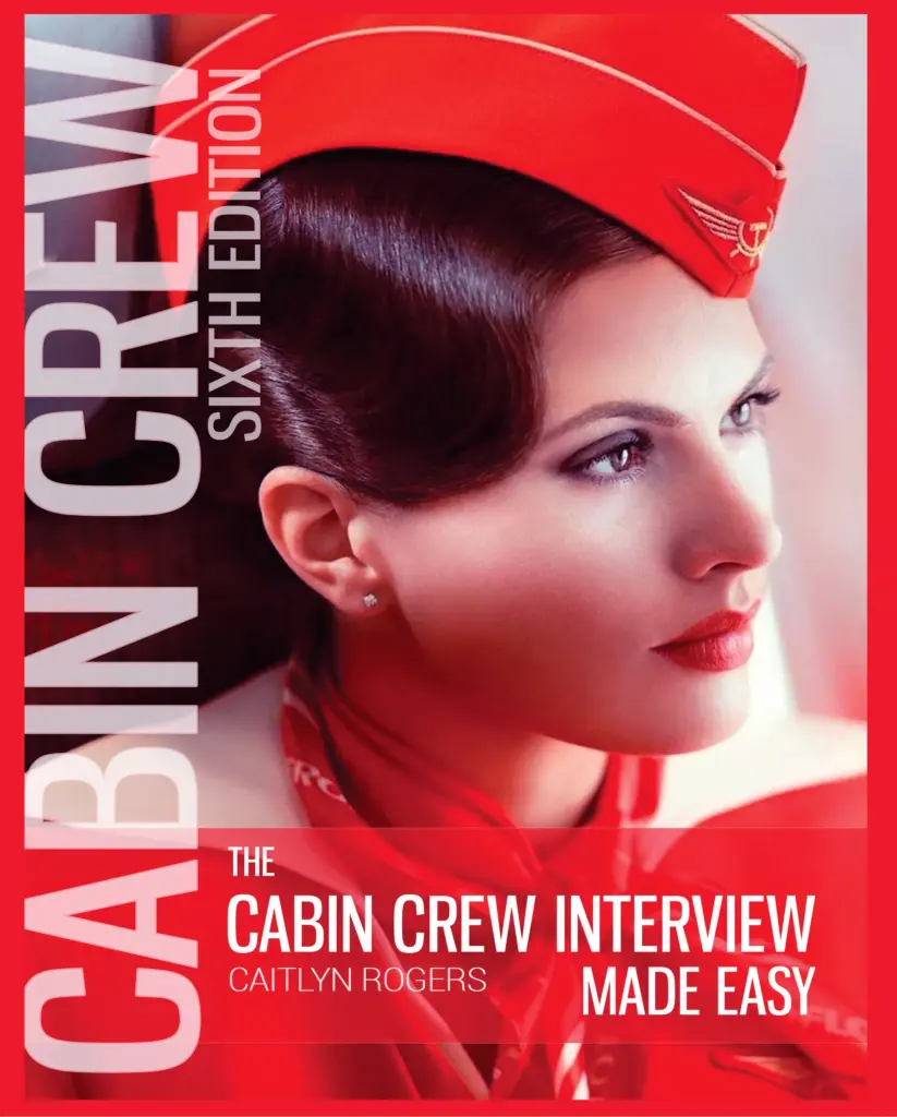The Cabin Crew Interview Made Easy - 6th Edition